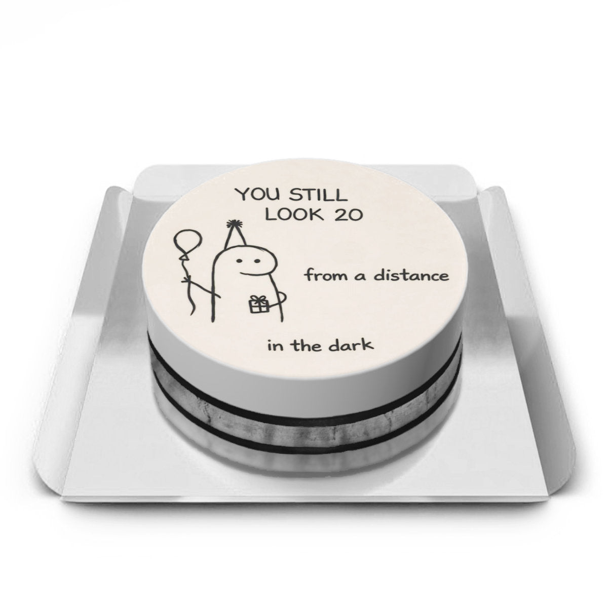 You still look.. cake